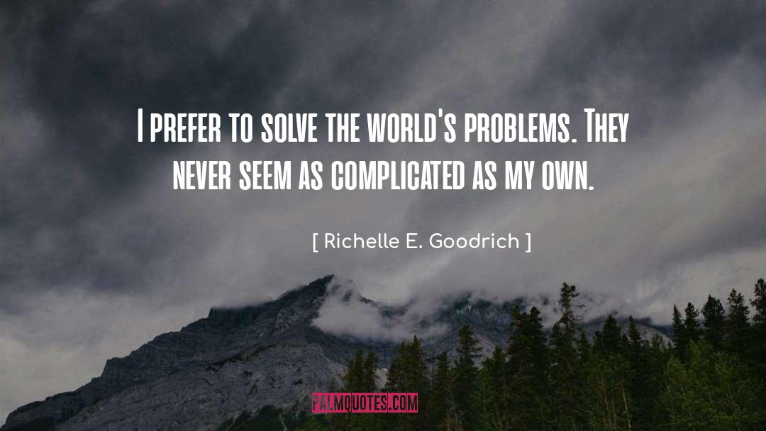 Confronting Problems quotes by Richelle E. Goodrich