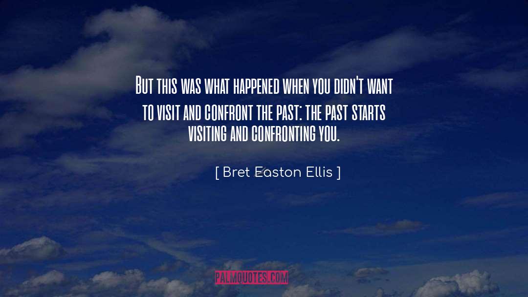 Confronting quotes by Bret Easton Ellis
