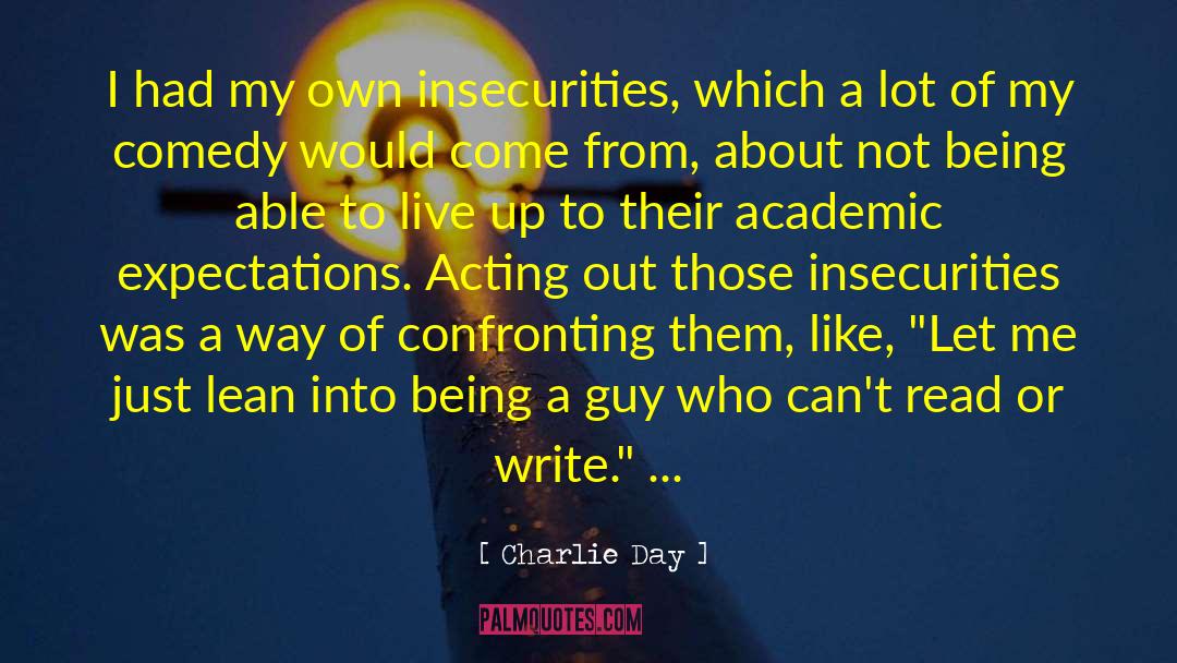 Confronting quotes by Charlie Day