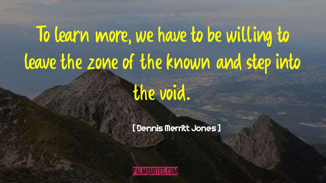 Confrot Zone quotes by Dennis Merritt Jones