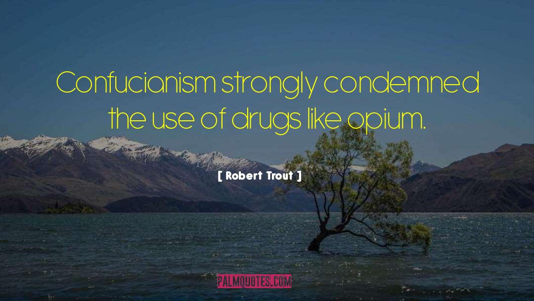 Confucianism quotes by Robert Trout