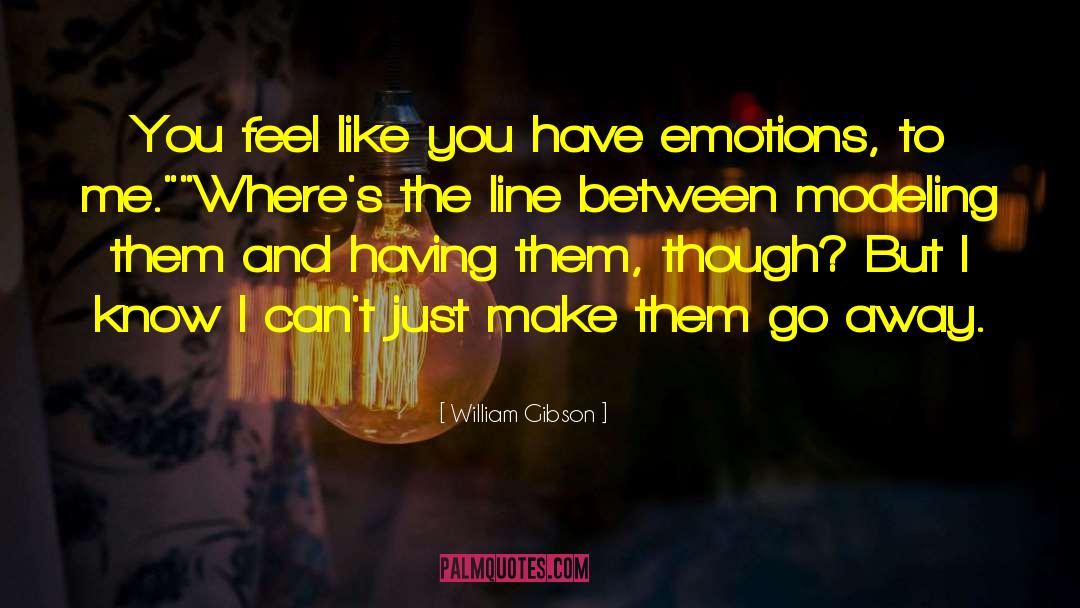 Confused Emotions quotes by William Gibson