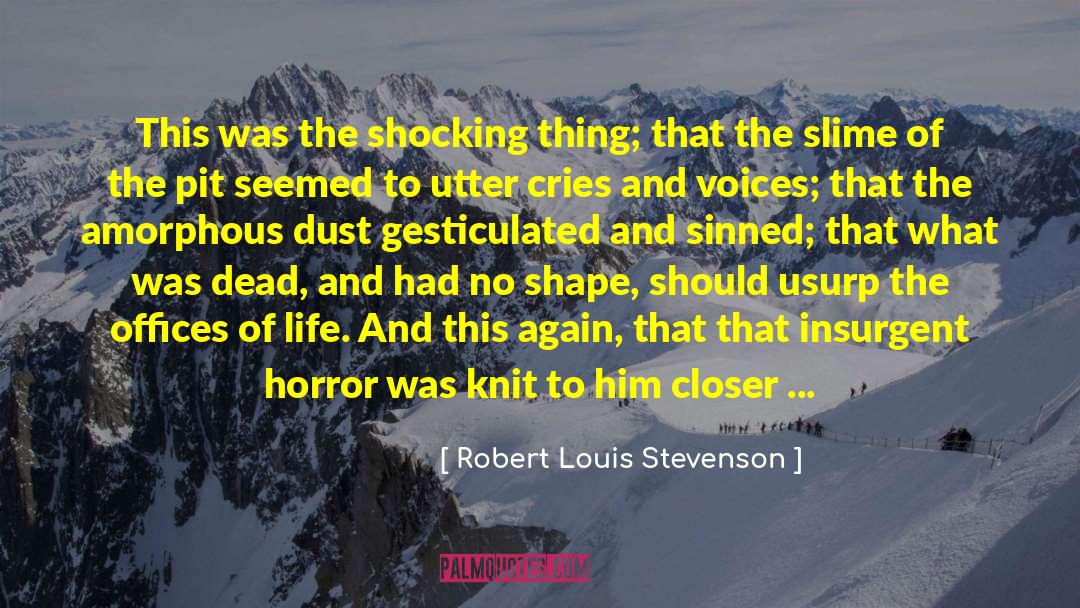 Confused Struggle quotes by Robert Louis Stevenson