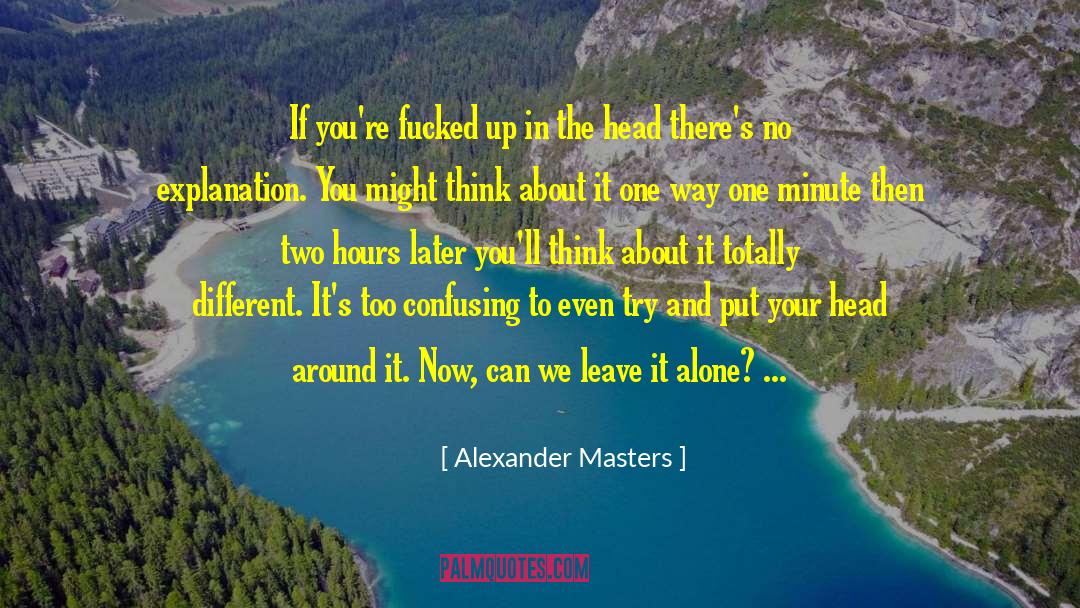 Confusing quotes by Alexander Masters