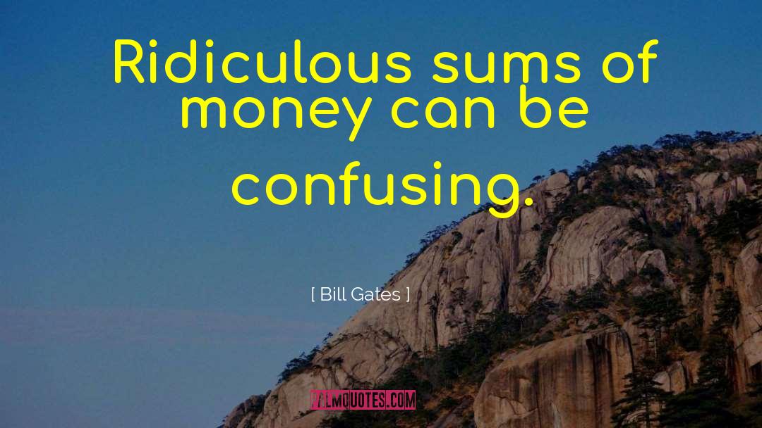 Confusing quotes by Bill Gates