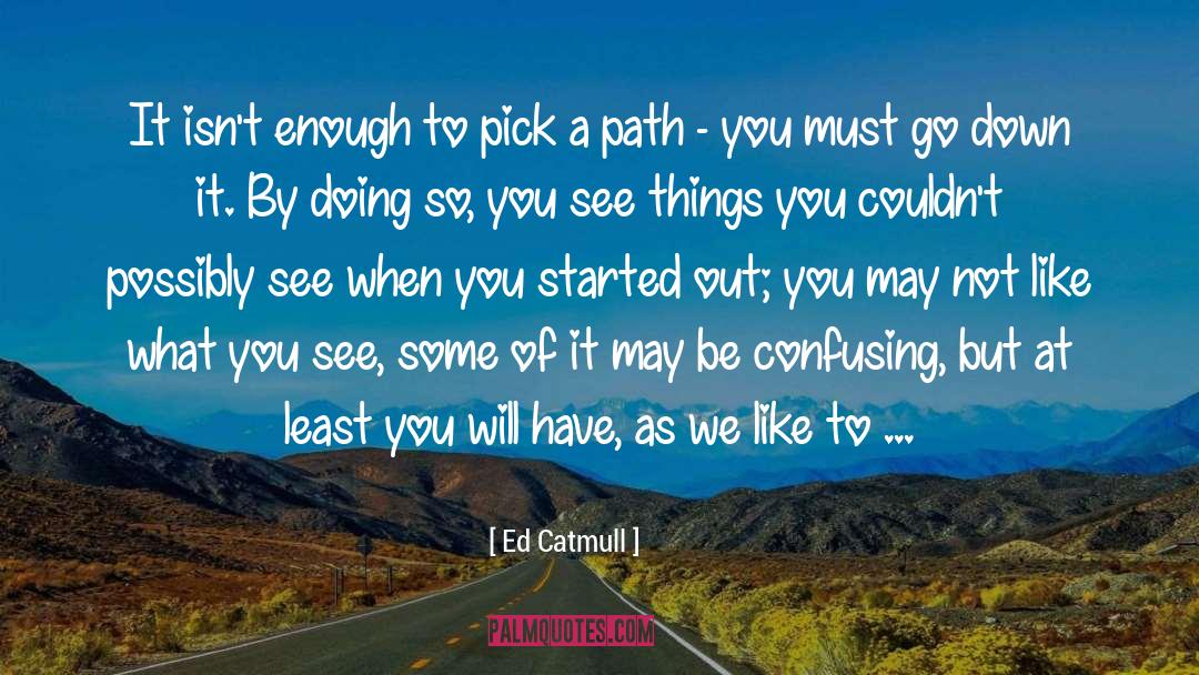 Confusing quotes by Ed Catmull