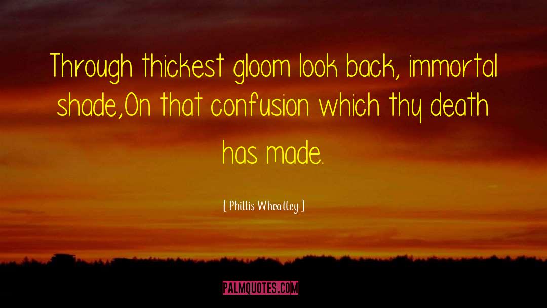 Confusion Reigns Supreme quotes by Phillis Wheatley