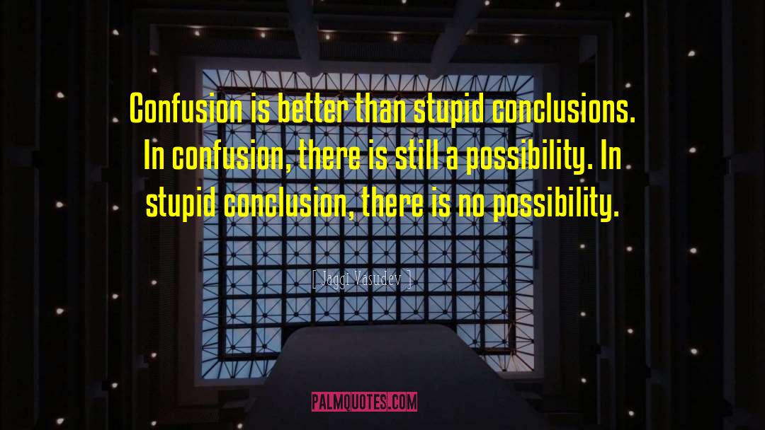 Confusion Reigns Supreme quotes by Jaggi Vasudev