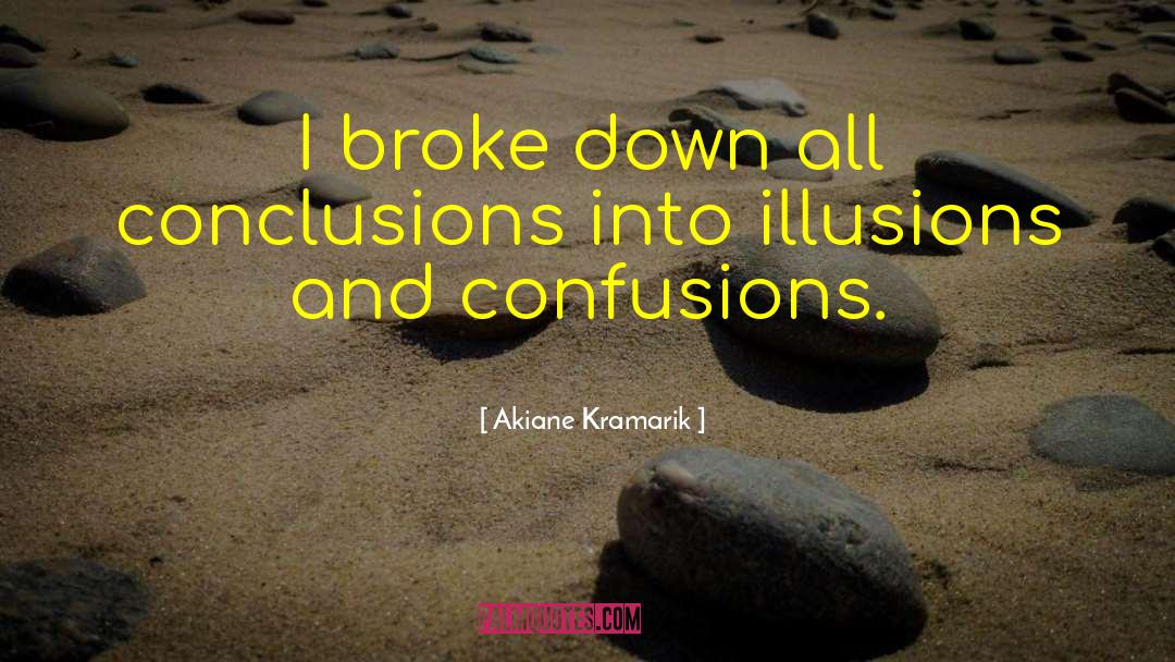 Confusions quotes by Akiane Kramarik