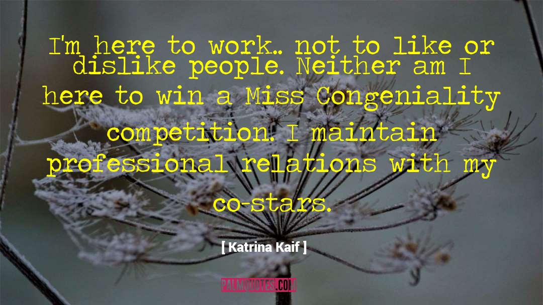 Congeniality quotes by Katrina Kaif