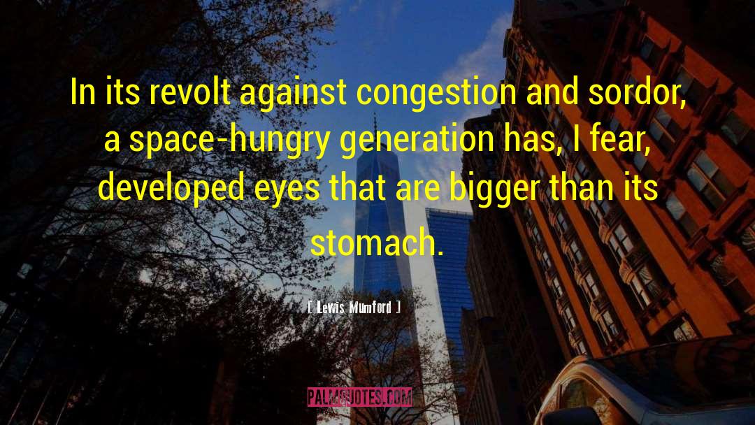 Congestion quotes by Lewis Mumford