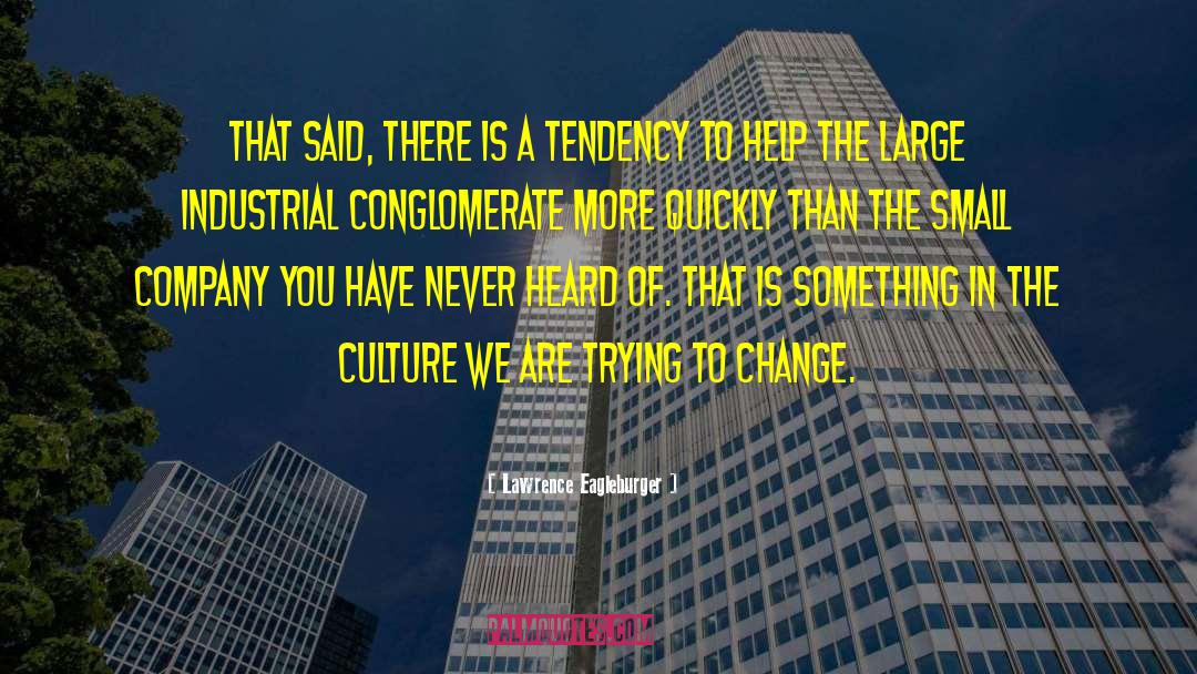 Conglomerate Merger quotes by Lawrence Eagleburger