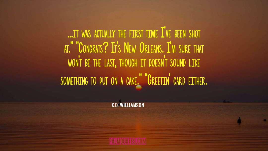 Congrats quotes by K.D. Williamson