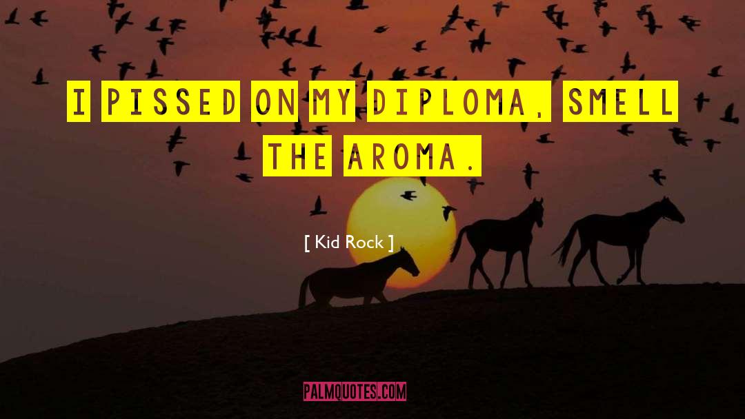 Congratulations Diploma quotes by Kid Rock