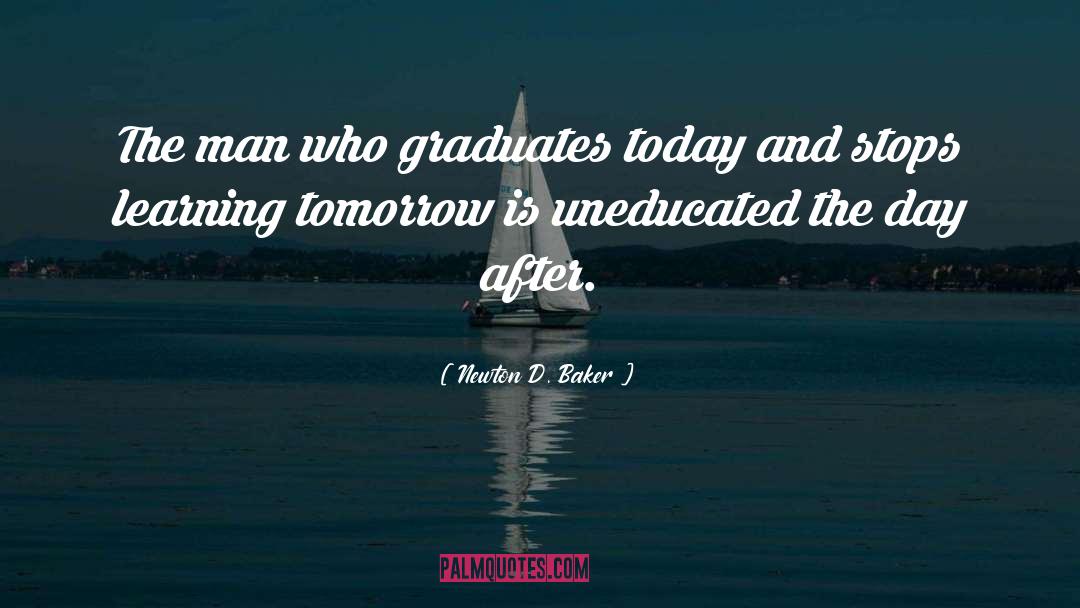 Congratulations To All The Graduates quotes by Newton D. Baker