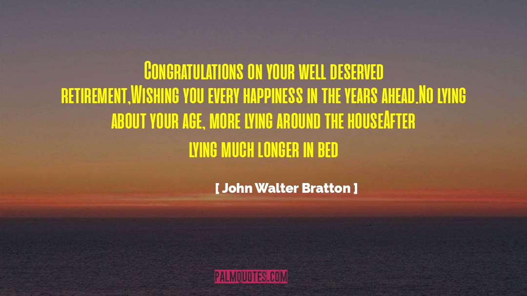 Congratulations You Lost Me quotes by John Walter Bratton