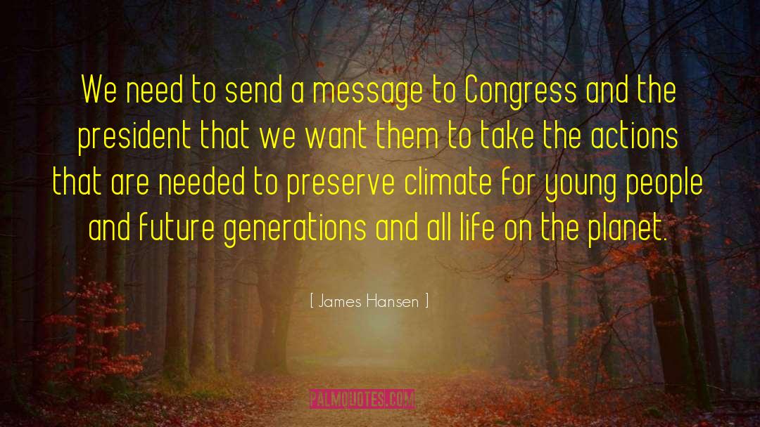 Congress And The President quotes by James Hansen