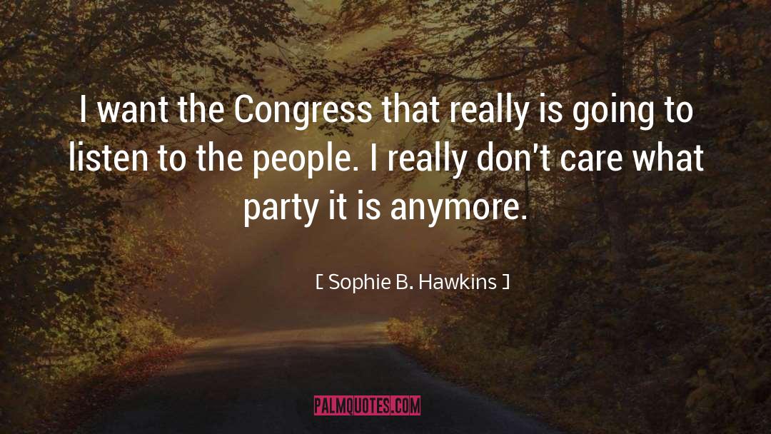 Congress quotes by Sophie B. Hawkins