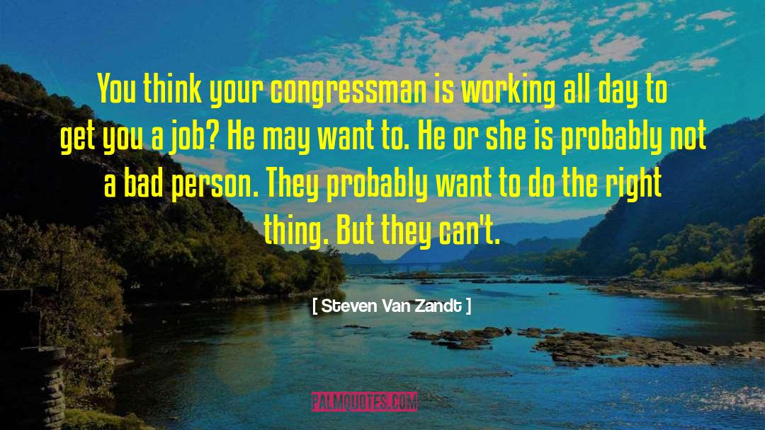 Congressman quotes by Steven Van Zandt