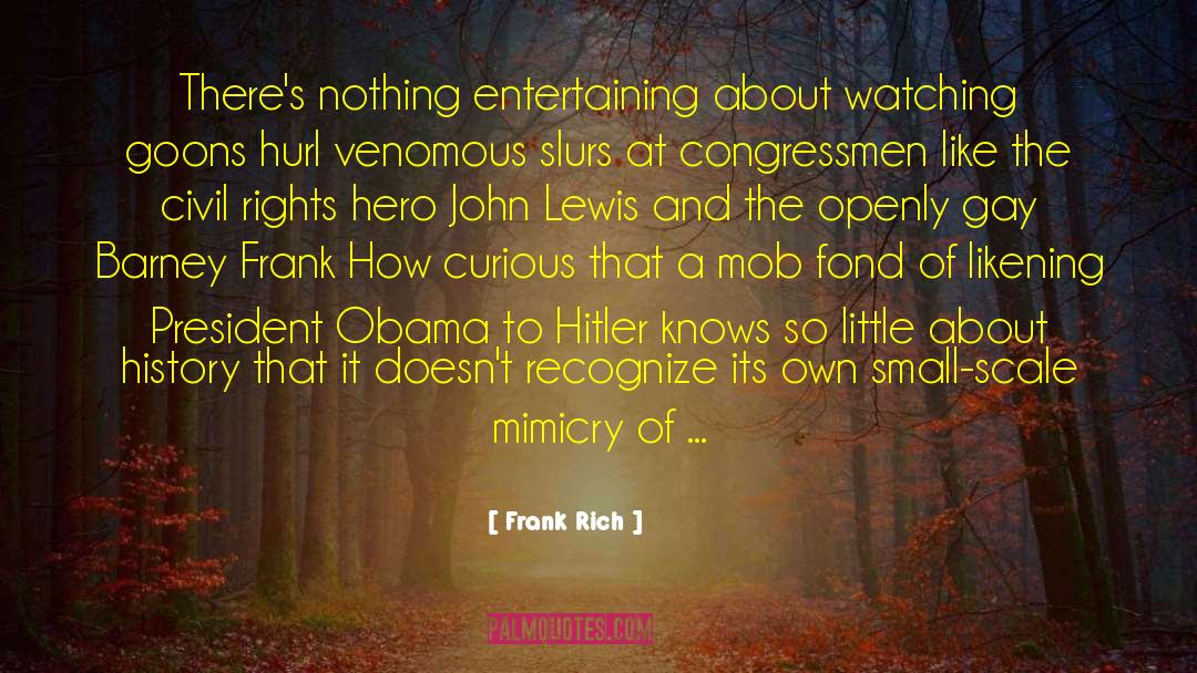 Congressmen quotes by Frank Rich