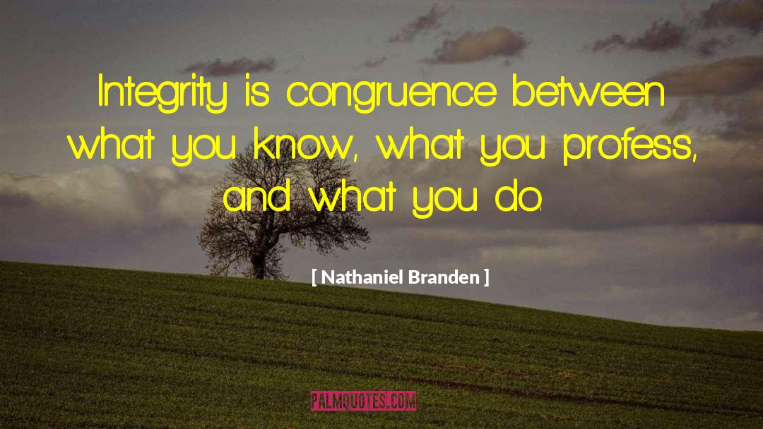 Congruence quotes by Nathaniel Branden