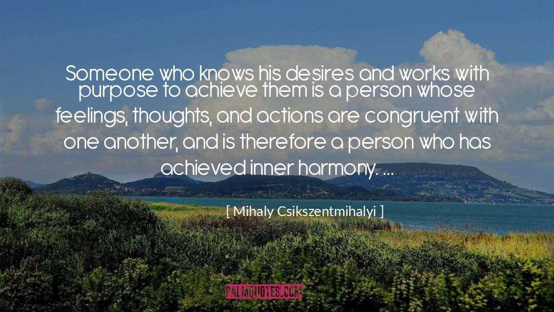 Congruent quotes by Mihaly Csikszentmihalyi