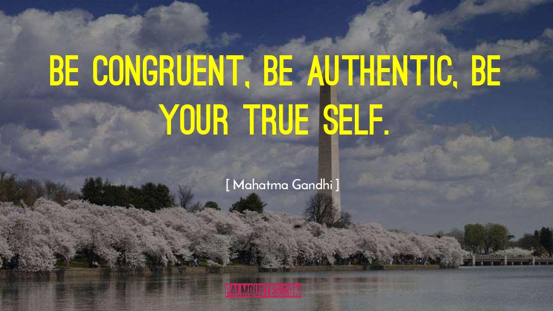 Congruent quotes by Mahatma Gandhi
