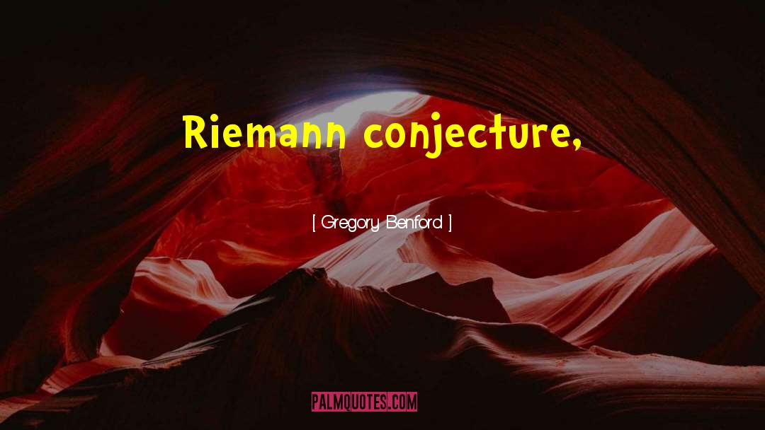 Conjecture quotes by Gregory Benford