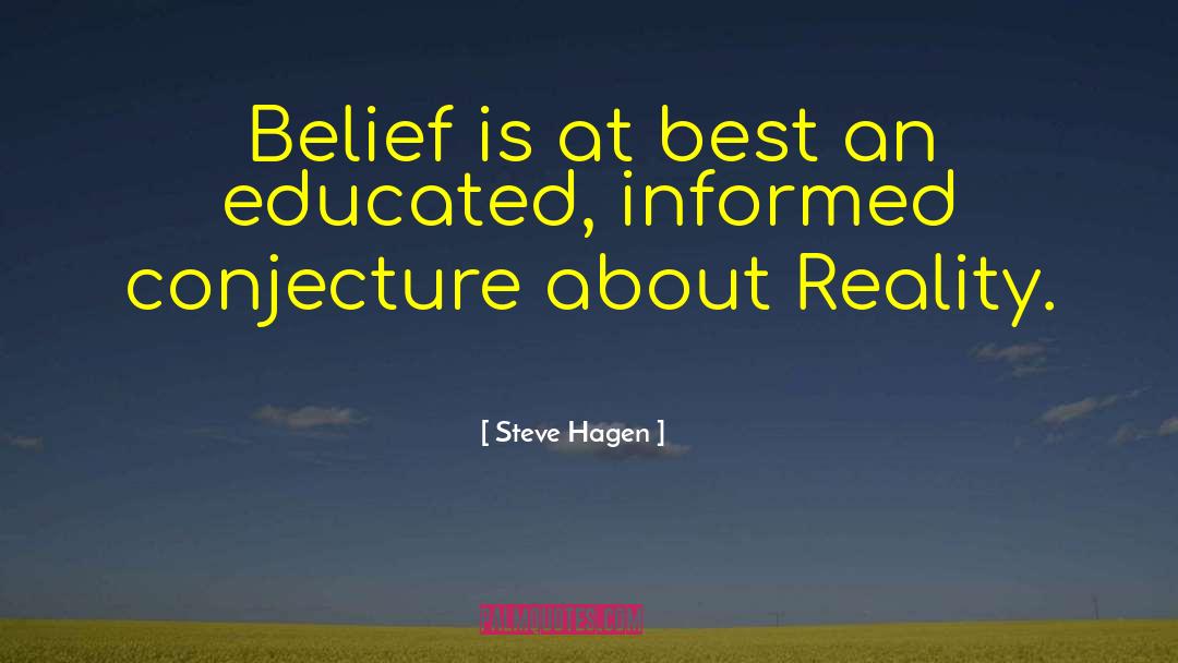 Conjecture quotes by Steve Hagen