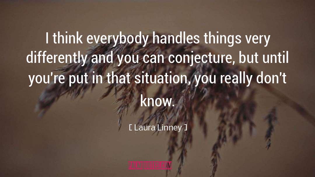 Conjecture quotes by Laura Linney