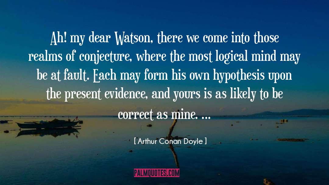 Conjecture quotes by Arthur Conan Doyle