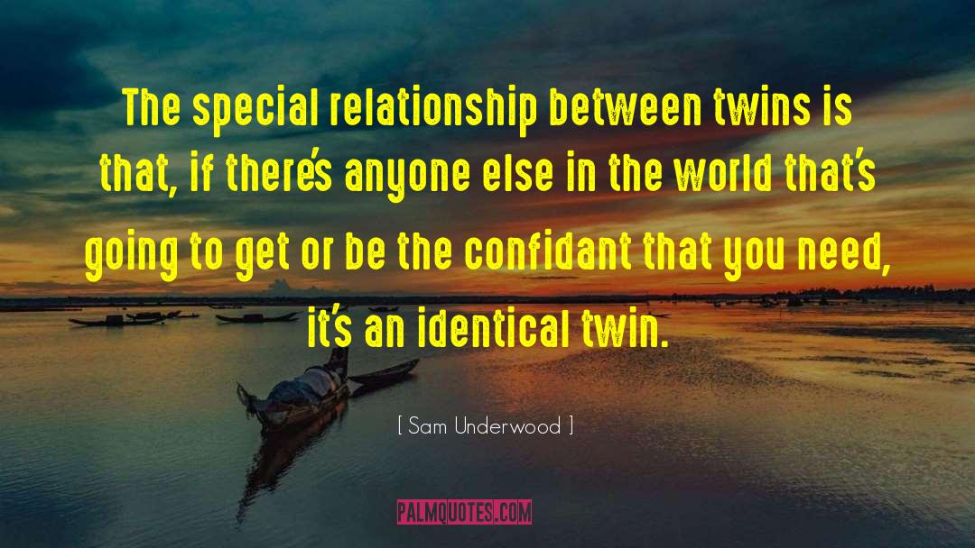 Conjoined Twins quotes by Sam Underwood
