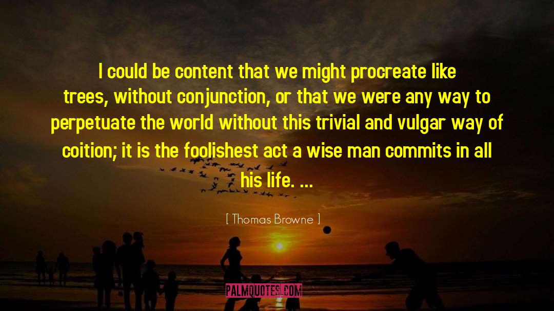 Conjunctions quotes by Thomas Browne