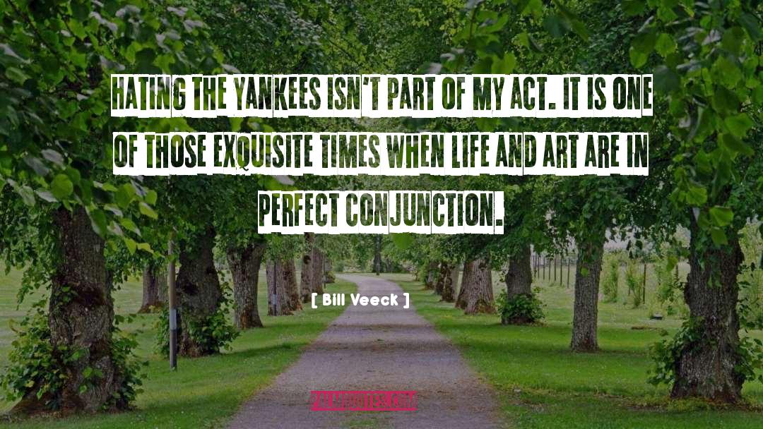 Conjunctions quotes by Bill Veeck