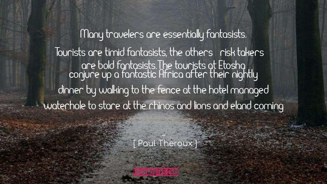 Conjure quotes by Paul Theroux