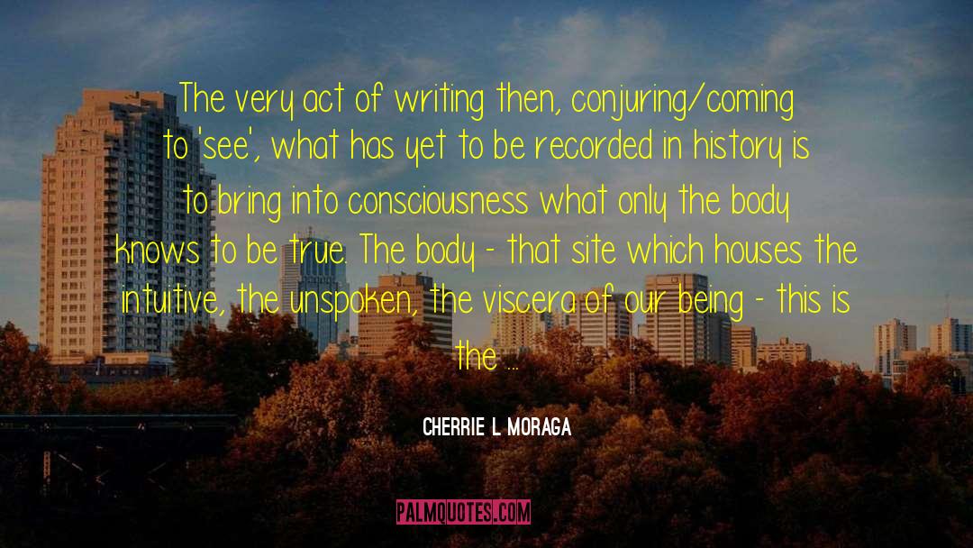 Conjuring quotes by Cherrie L Moraga