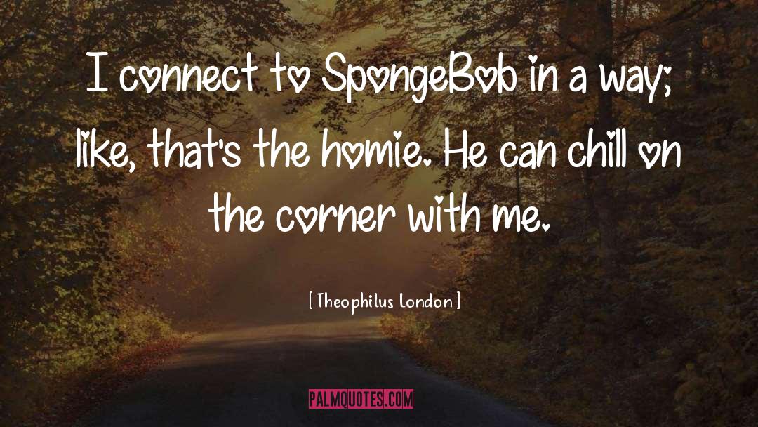 Connect quotes by Theophilus London