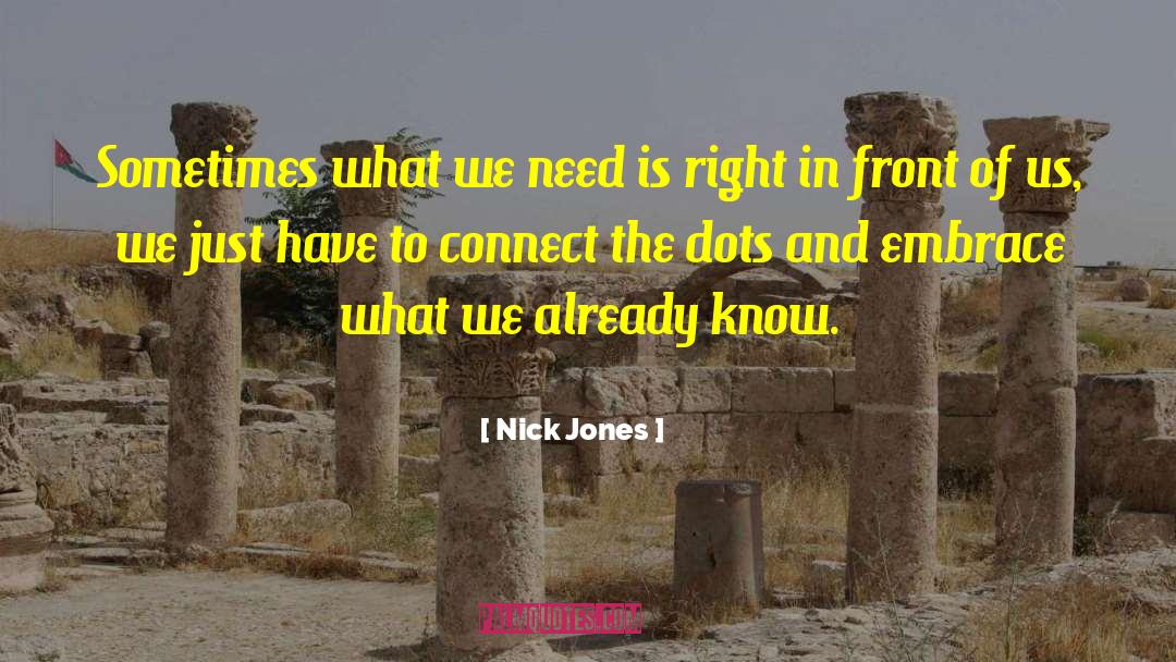 Connect The Dots quotes by Nick Jones