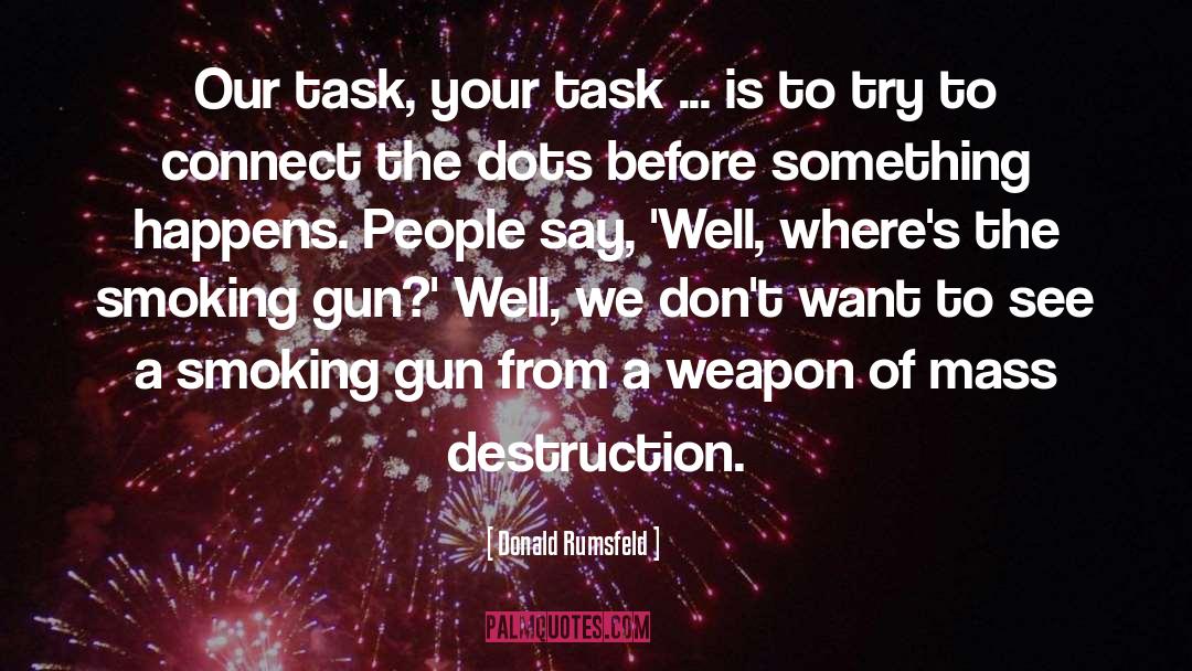 Connect The Dots quotes by Donald Rumsfeld