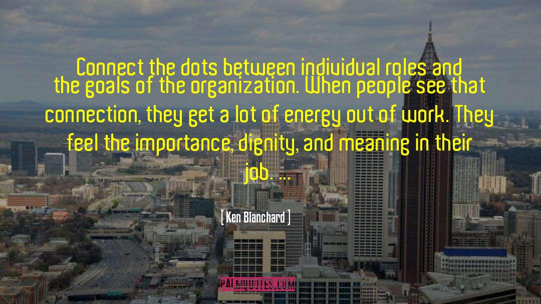 Connect The Dots quotes by Ken Blanchard
