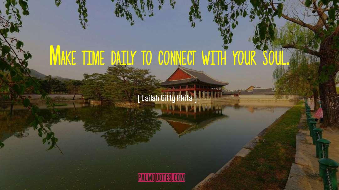 Connect With Your Soul quotes by Lailah Gifty Akita