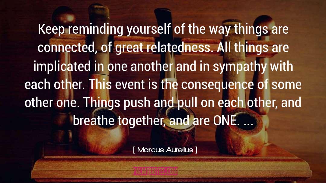 Connected quotes by Marcus Aurelius