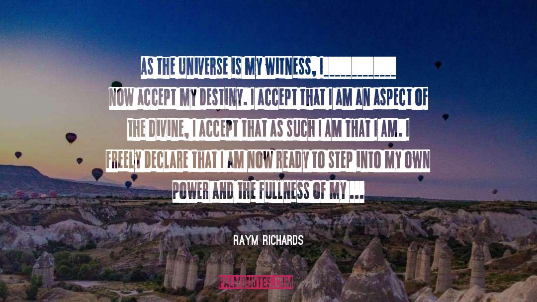 Connected With The Universe quotes by Raym Richards