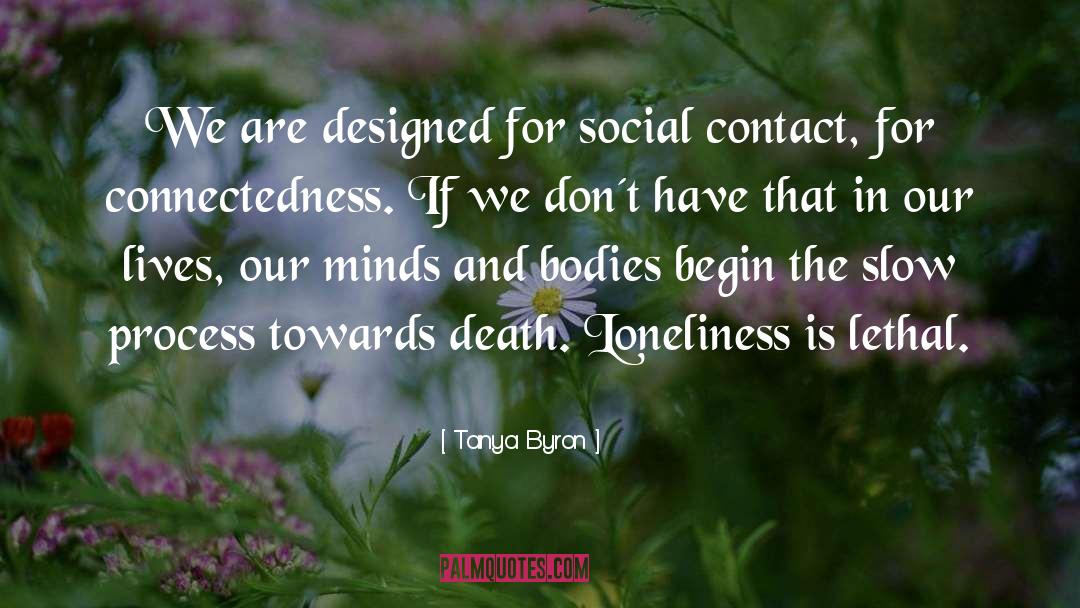 Connectedness quotes by Tanya Byron