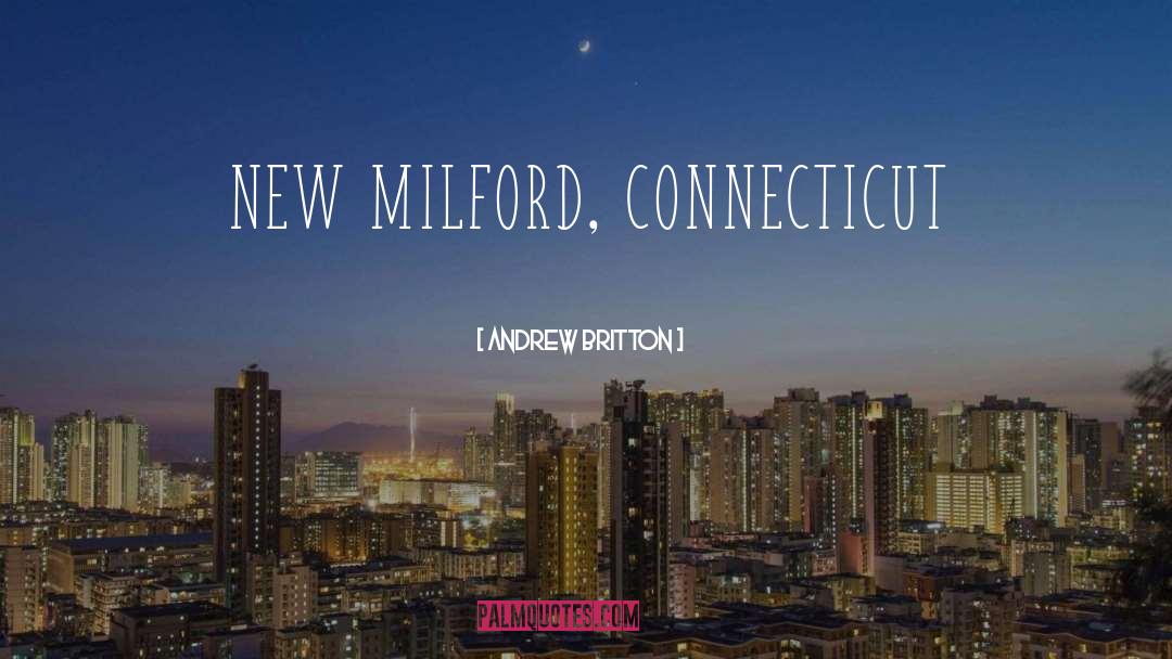 Connecticut quotes by Andrew Britton