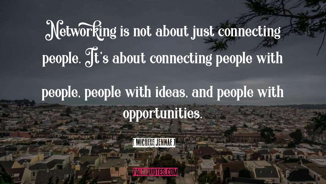 Connecting People quotes by Michele Jennae