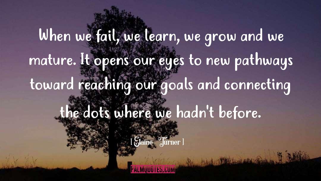 Connecting The Dots quotes by Elaine   Turner