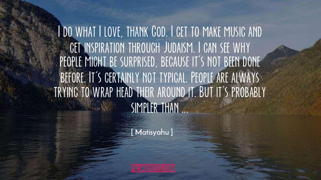 Connecting Through Inspiration quotes by Matisyahu