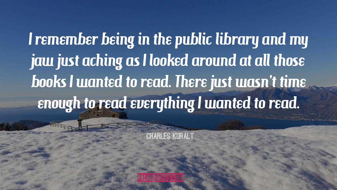 Connecting To Literature quotes by Charles Kuralt