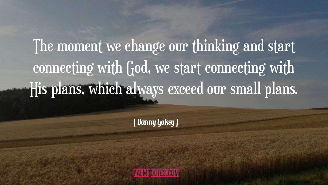 Connecting With God quotes by Danny Gokey